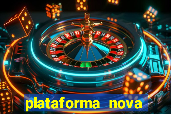 plataforma nova lançada hoje de 10 reais